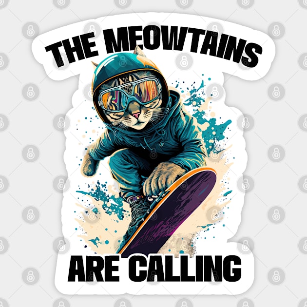 Snowboarding - The Meowtains Are Calling Sticker by Kudostees